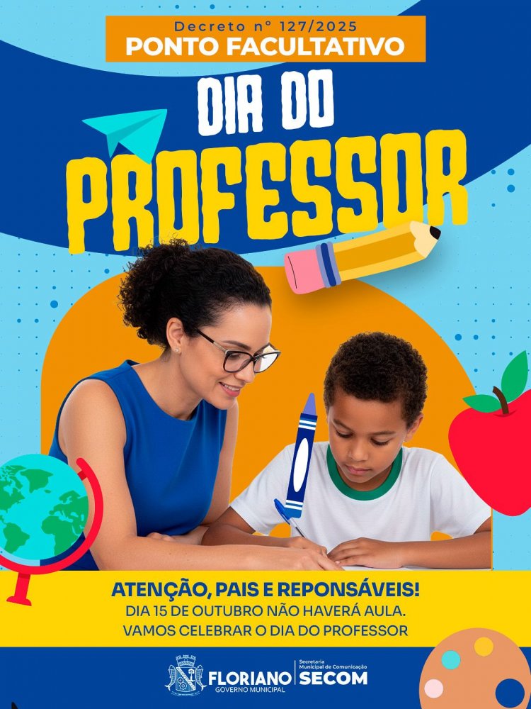 Prefeitura de Floriano decreta ponto facultativo na Educação em comemoração ao Dia do Professor
