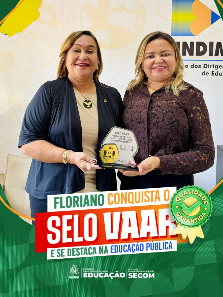 Floriano conquista Selo VAAR da UNDIME-PI por avanços na educação municipal