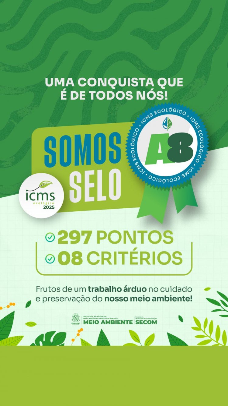 Floriano conquista selo A no resultado preliminar do ICMS Ecológico 2025