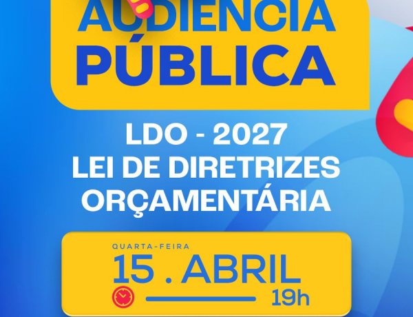 Prefeitura de Floriano convida a população para audiência pública da LDO 2027