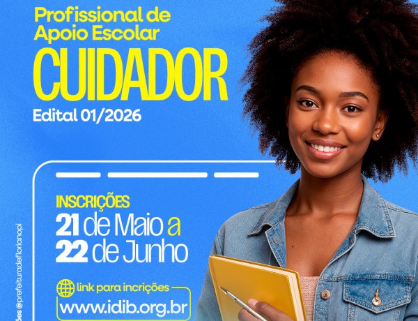 Prefeitura de Floriano lança concurso público para Profissional de Apoio Escolar (Cuidador)