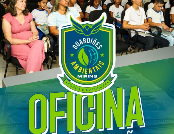 SEMAN de Floriano realiza oficina do Programa Guardiões Ambientais Mirins para estudantes da rede municipal