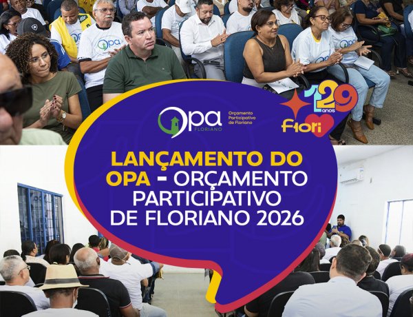 129 anos: Prefeitura de Floriano lança 2ª edição do OPA Floriano com investimento de R$ 2,5 milhões e participação totalmente digital